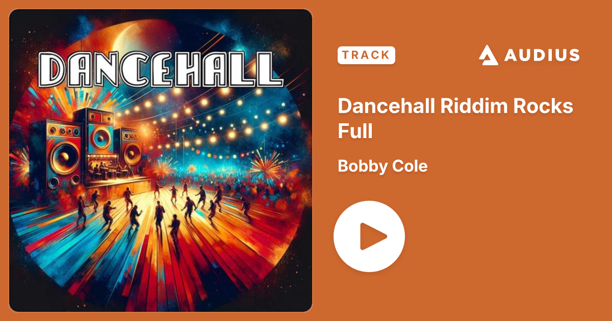 Dancehall Riddim Rocks Full by Bobby Cole • Audius